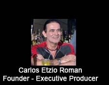 Carlos Etzio Roman - Founder - Executive Producer